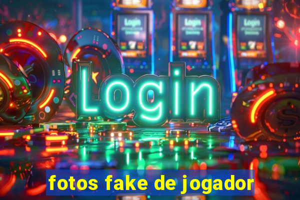 fotos fake de jogador